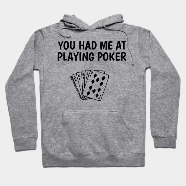 you had me at playing poker Hoodie by juinwonderland 41